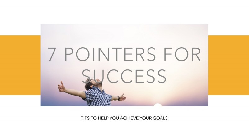 7 pointers to help you succeed in life