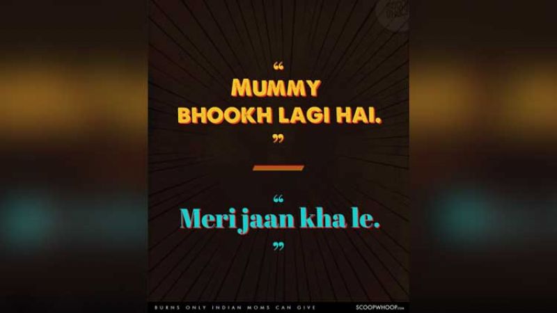 These Nasty Verbal Burns By Indian Mother You'll Correlate To Your Life!