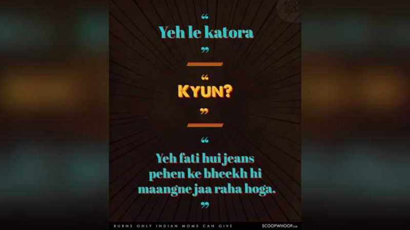 These Nasty Verbal Burns By Indian Mother You'll Correlate To Your Life!