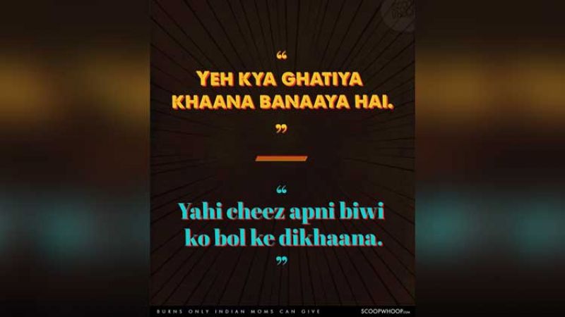 These Nasty Verbal Burns By Indian Mother You'll Correlate To Your Life!