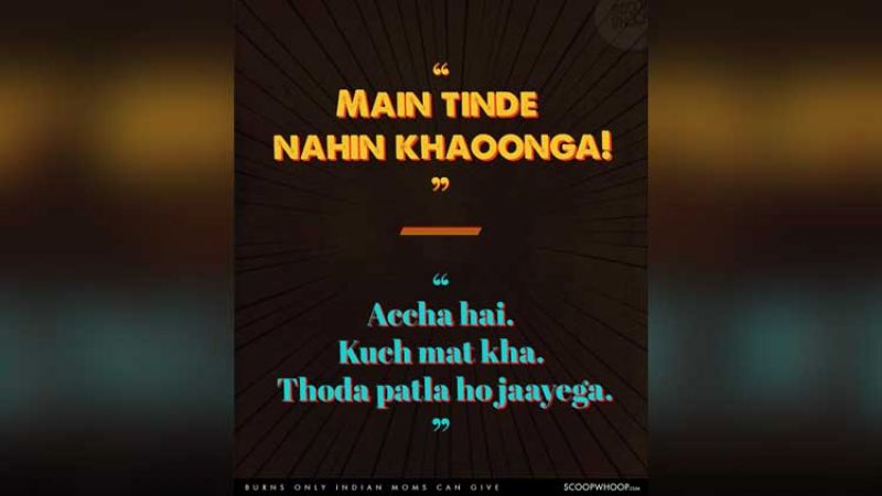 These Nasty Verbal Burns By Indian Mother You'll Correlate To Your Life!