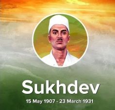 Remembering the legendary freedom fighter on his 111th birth anniversary:  Sukhdev Thapar