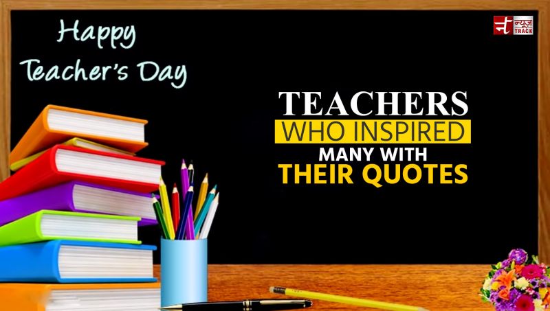 Teachers Day Special: Valuable Teachers Who Inspired Many With Their Quotes