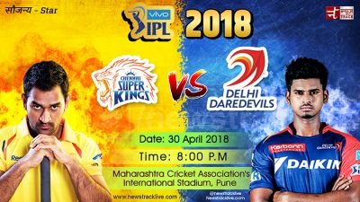 IPL 2018: 30 अप्रैल को 30वां मुकाबला खेलने उतरेंगी दिल्ली-चेन्नई