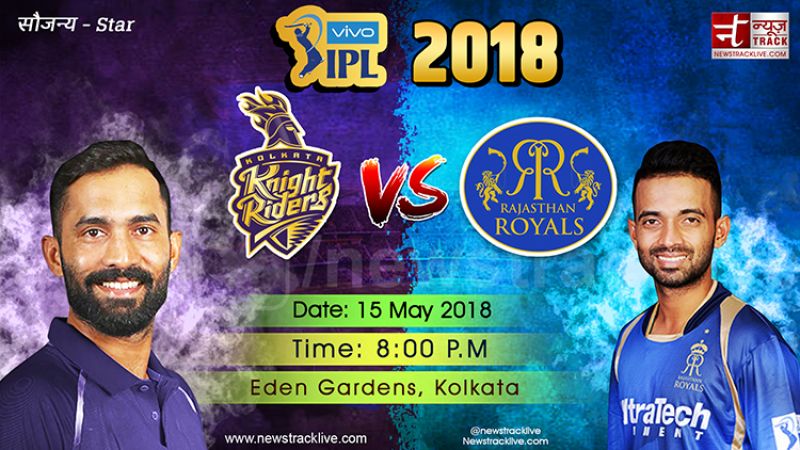 IPL 2018 Match 49 KKR VS RR: A step closer to secure a playoff berth