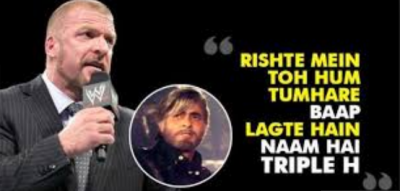 Triple H marking Amitabh Bachchan famous dialogue.