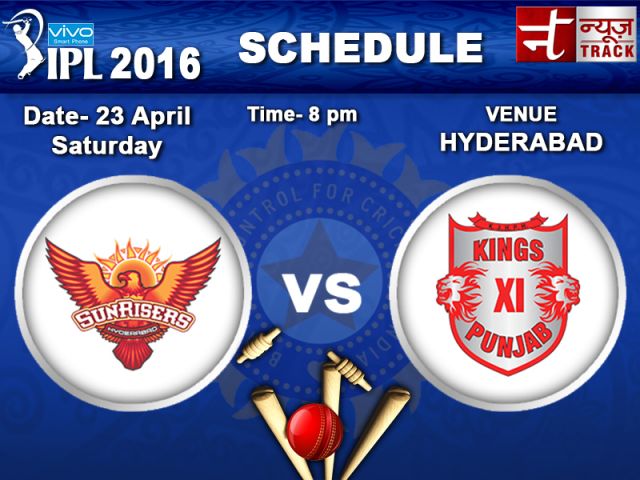 IPL-9 आज सनराइजर्स हैदराबाद को किंग्स 11 पंजाब की चुनौती