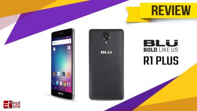 BLU R1 प्लस स्मार्टफोन का पढ़े रिव्यू