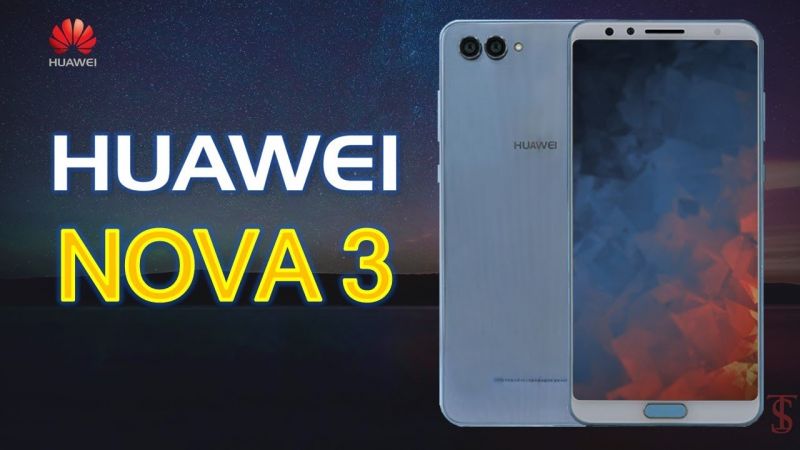 Know the special features of Huawei Nova 3 and Huawei Nova 3i