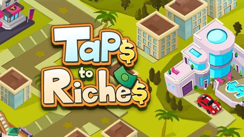 जरा अमीर बनके तो देखे Taps to Riches एंड्राइड गेम
