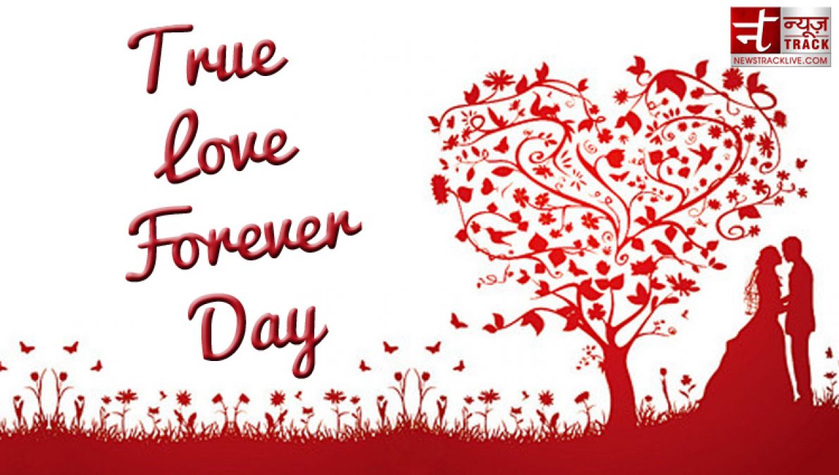 True love Forever Day : इस दिन को और भी खास बनाएंगे ये रोमांटिक कोट्स