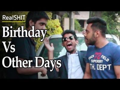 Video : ऐसा व्यवहार होता है दोस्तों का हमारे जन्मदिन पर और बाकि दिनों में